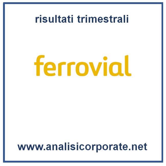 Ferrovial fatturato e bilancio semestrale 2025: analisi dei risultati