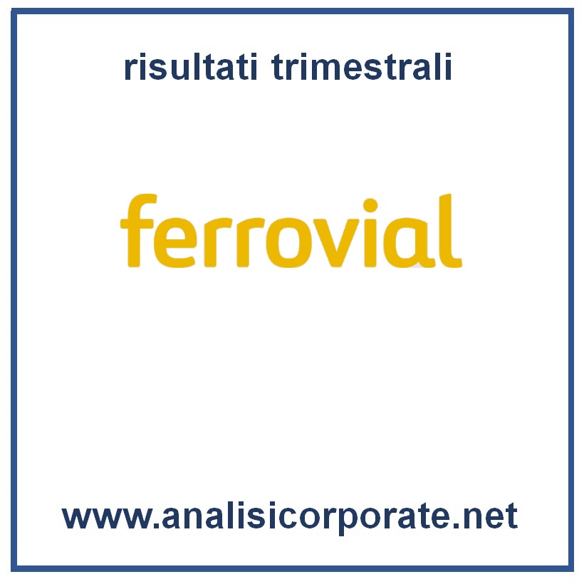Ferrovial fatturato e bilancio semestrale 2025: analisi dei risultati